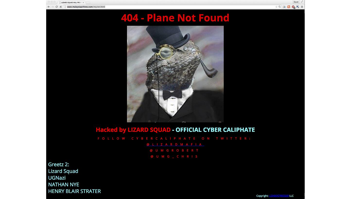 The website’s front page was replaced with an image of a tuxedo-wearing lizard, and read “Hacked by LIZARD SQUAD – OFFICIAL CYBER CALIPHATE”. It also carried the headline “404 - Plane Not Found", an apparent reference to the airline’s los