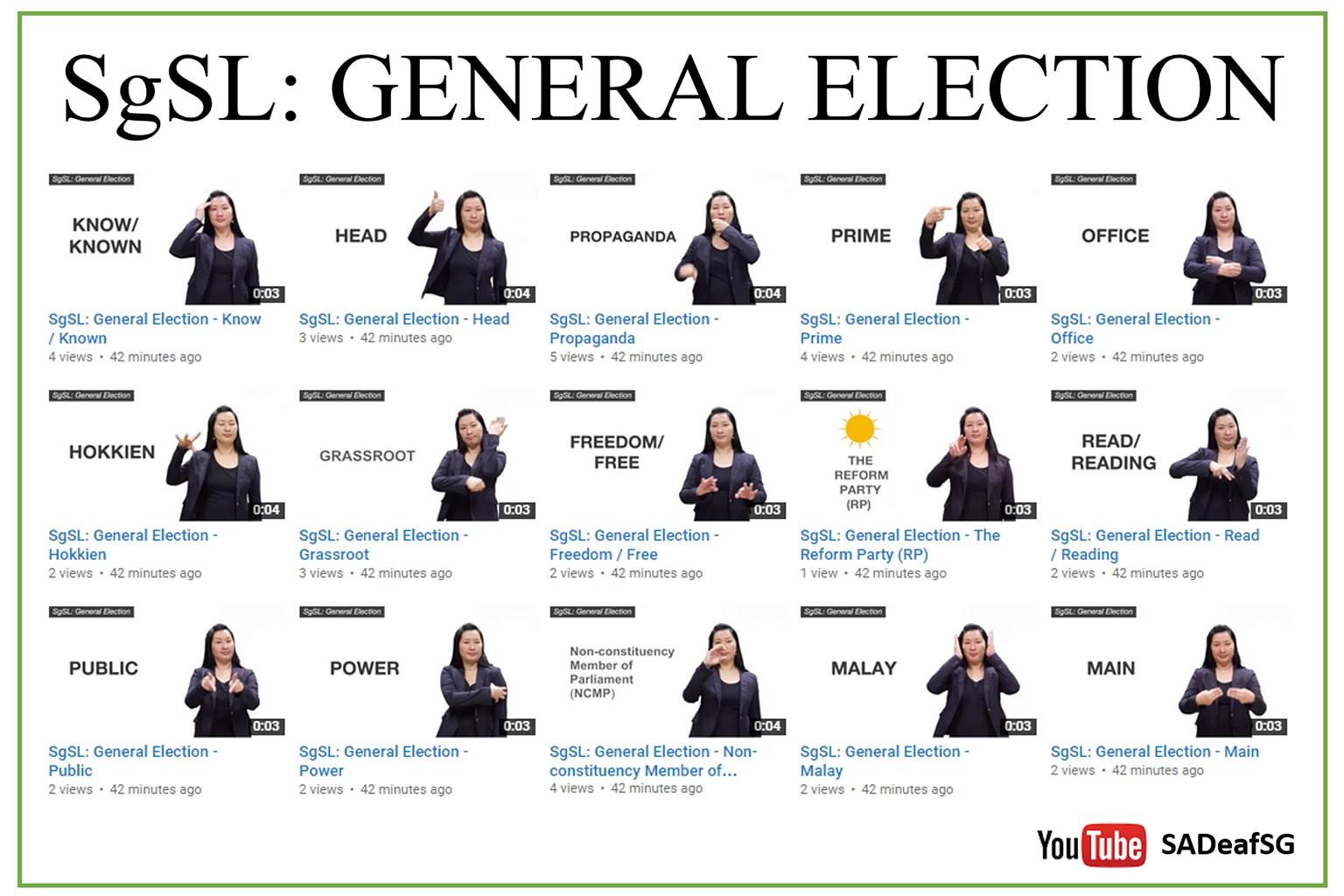 The Singapore Association for the Deaf has produced 109 videos, uploaded on YouTube, to assist deaf voters. They include terms unique to Singapore, such as Group Representation Constituencies.