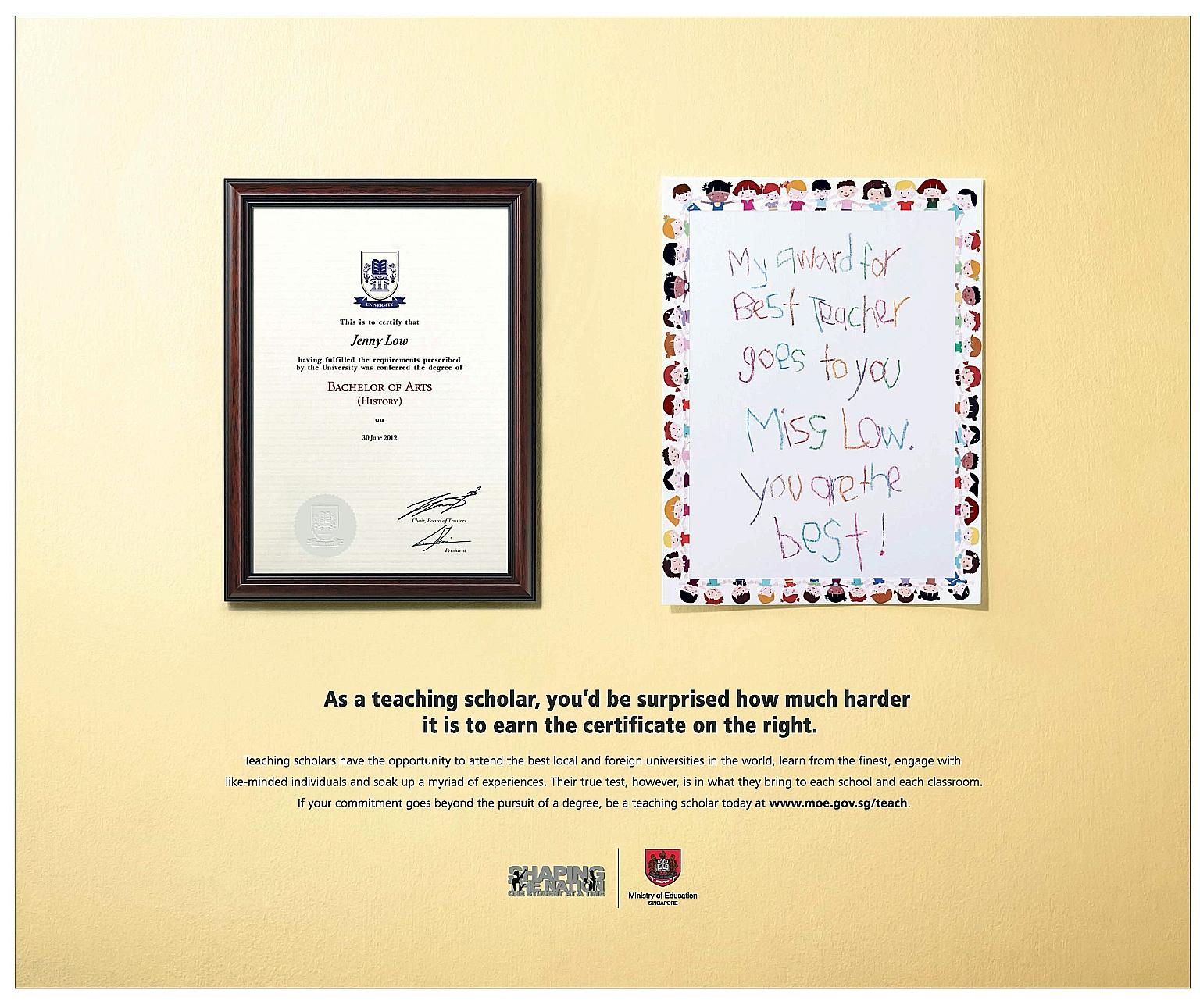 The winning campaign for MOE by the Up & Up advertising agency juxtaposes a teacher's degree with a pupil's handmade "award" certificate.
