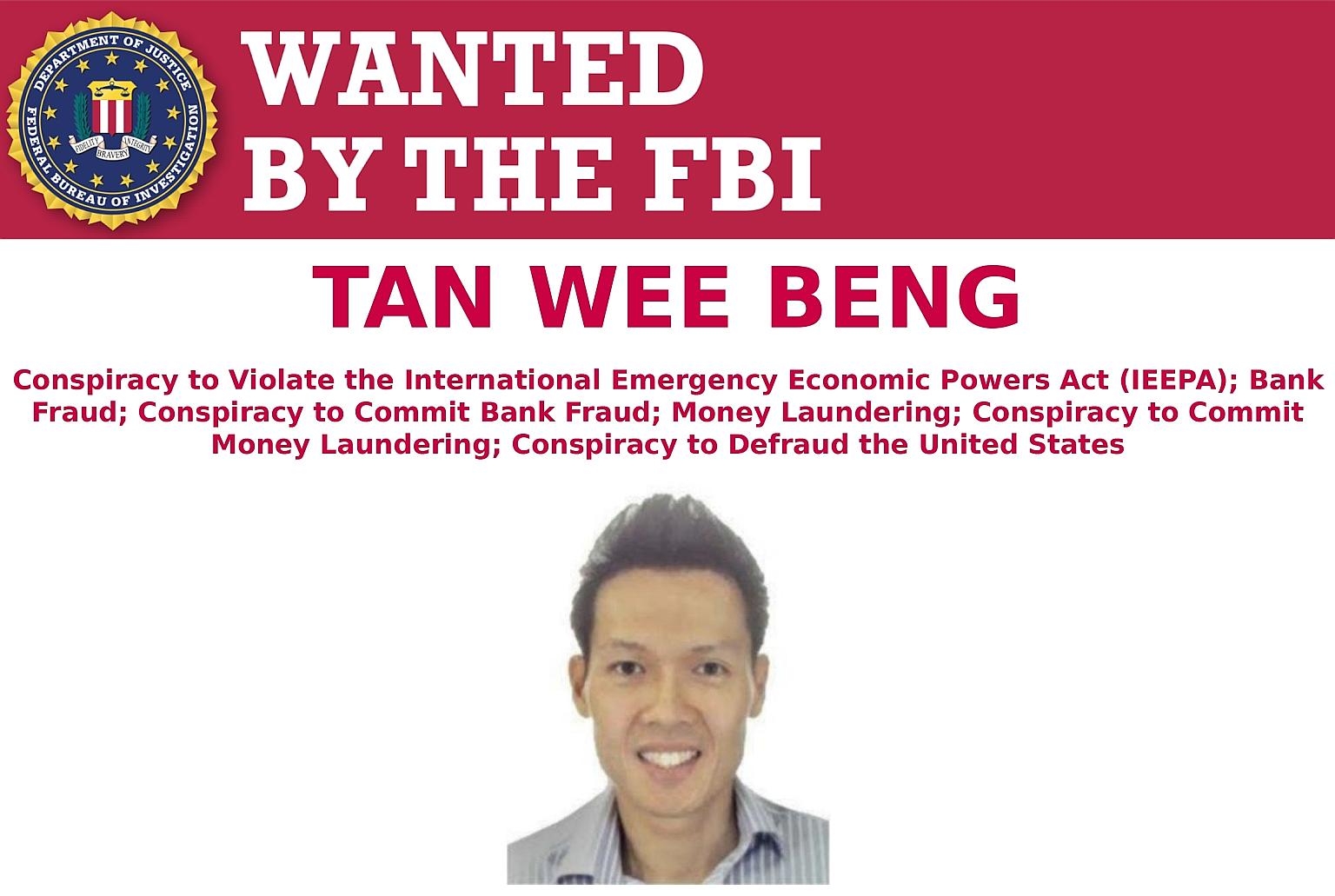 Singaporean businessman Tan Wee Beng on an FBI "Wanted" poster. A warrant of arrest for him has been out since Aug 29.