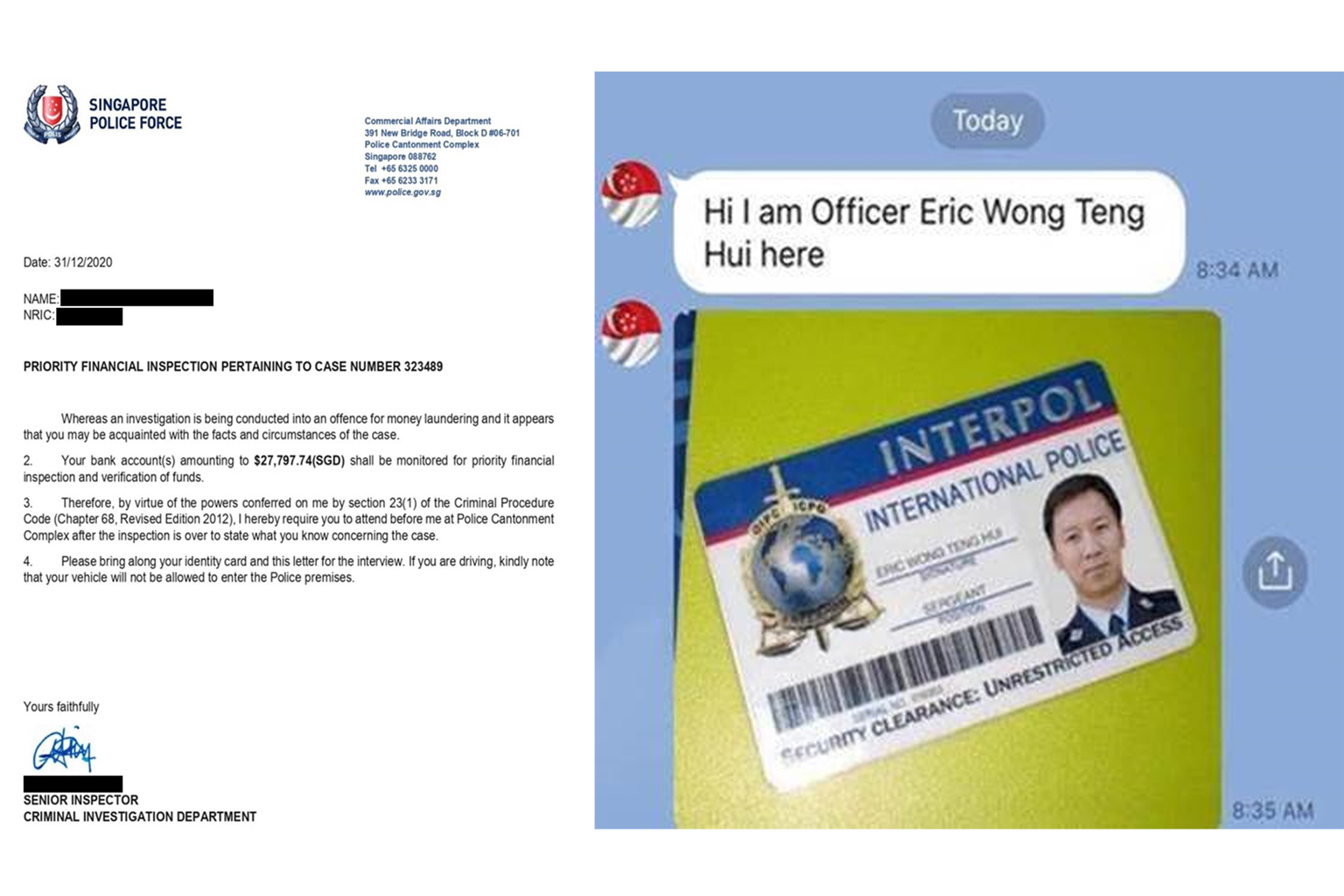 Victims were told that they were being investigated for money laundering offences, then instructed to download messenger app Line for further communication. Through Line or WhatsApp, victims were shown a fake Interpol International police pass (far r