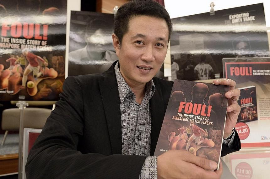 TNP senior correspondent Zaihan Mohamed Yusof's book Foul! shows how the match-fixing syndicates operate and reveals details about the lives of the Singaporeans involved. The 152-page book was launched yesterday.