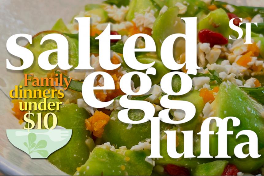 Family dinners under 10 3 ways to make luffa tasty The Straits Times